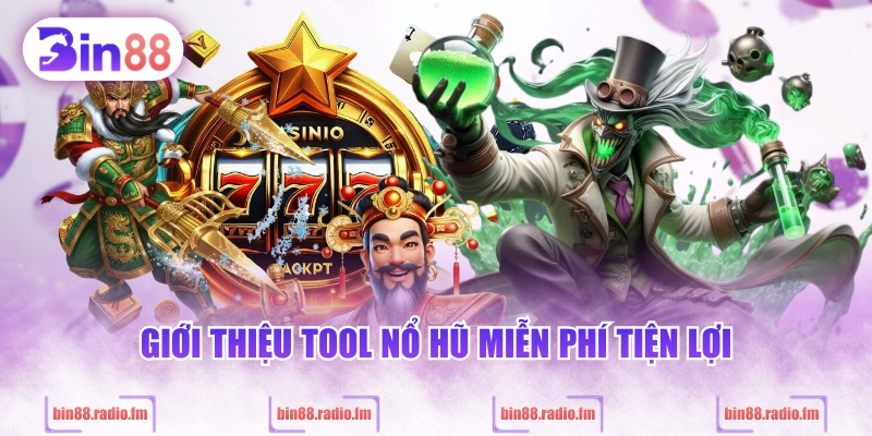 Giới thiệu tool nổ hũ miễn phí tiện lợi