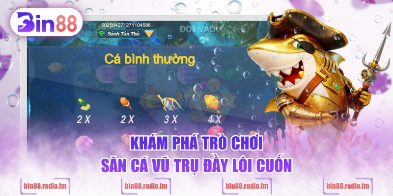 Khám phá trò chơi săn cá vũ trụ đầy lôi cuốn